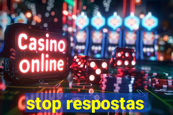 stop respostas